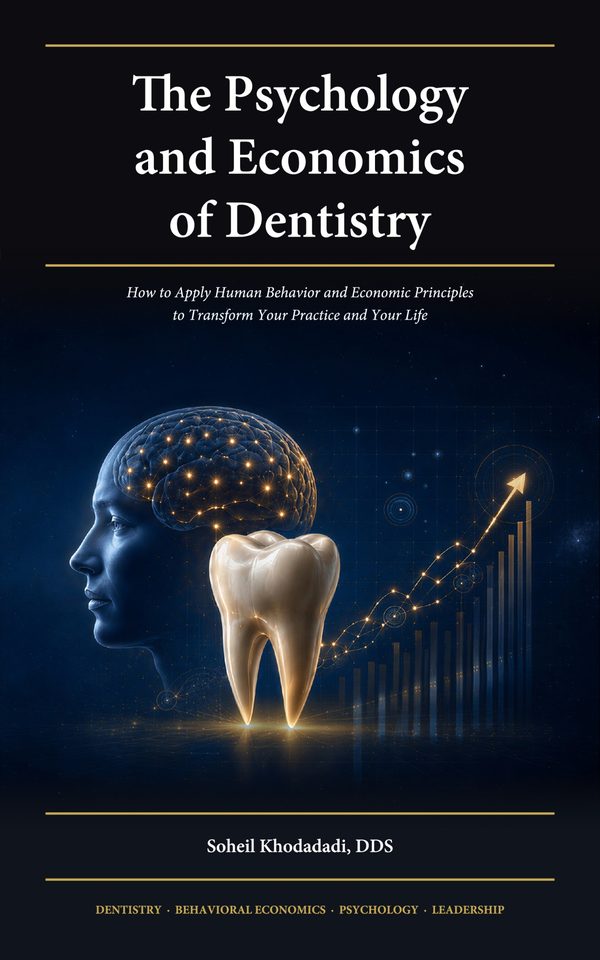 Book cover of The Psychology and Economics of Dentistry by Soheil Khodadadi, DDS
